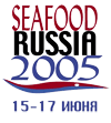   - Seafood Russia 2005 